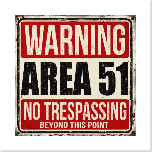 Area 51 Warning Sign Wall Art by Starquake